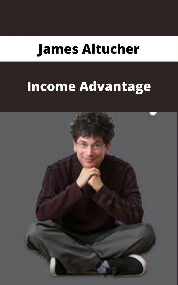 James Altucher – Income Advantage – Available Now!!!