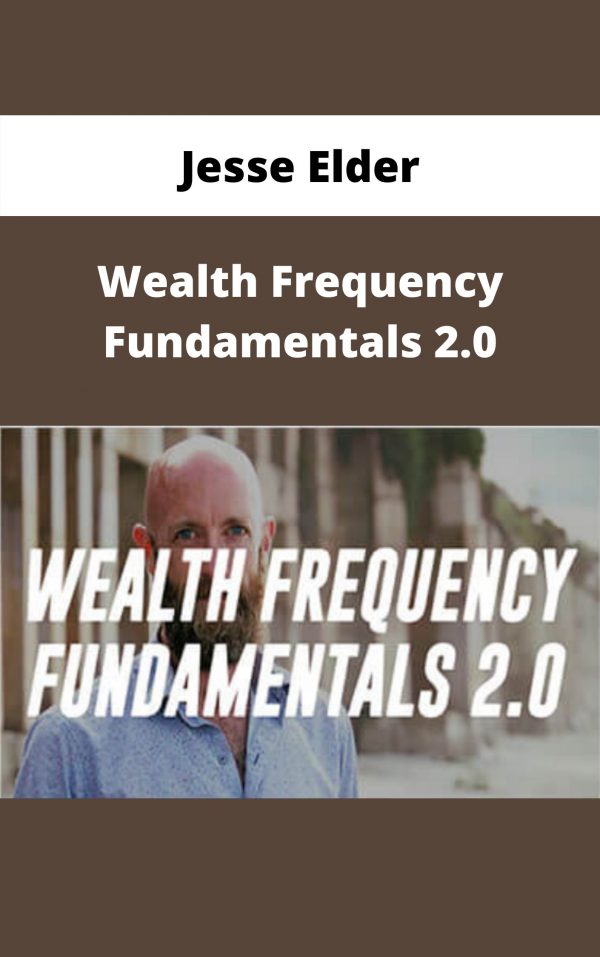 Jesse Elder – Wealth Frequency Fundamentals 2.0 – Available Now!!!