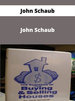 John Schaub – The Business Of Buying & Selling Houses – 14 (mp3) + 1 Pdf – Available Now!!!