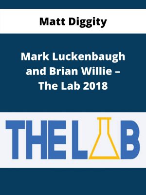 Matt Diggity – Mark Luckenbaugh And Brian Willie – The Lab 2018 – Available Now!!!