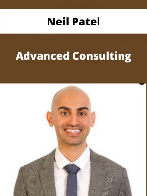 Neil Patel – Advanced Consulting – Available Now!!!