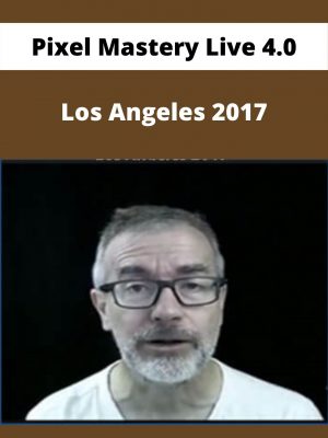 Pixel Mastery Live 4.0 – Los Angeles 2017 – Available Now!!!