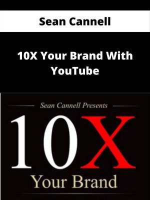 Sean Cannell – 10x Your Brand With Youtube – Available Now!!!