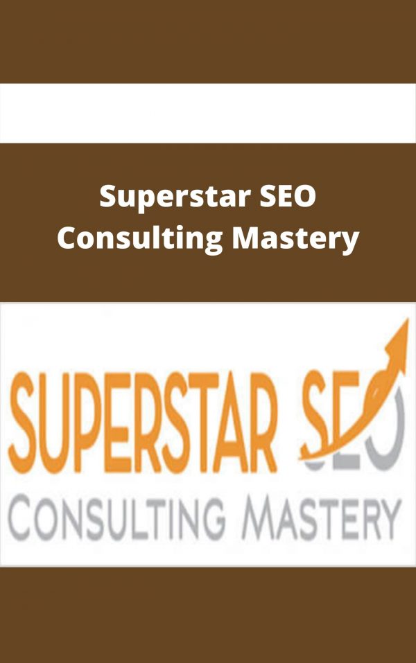 Superstar Seo Consulting Mastery – Available Now!!!