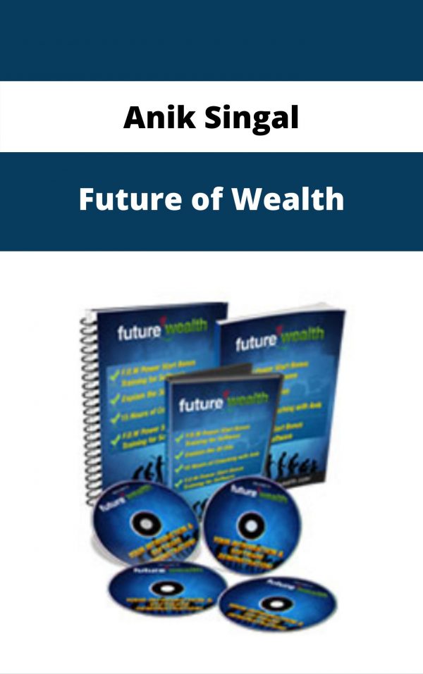 Anik Singal – Future Of Wealth – Available Now!!!