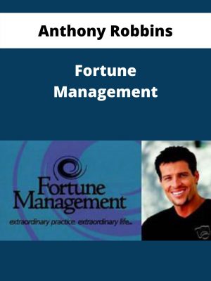 Anthony Robbins – Fortune Management – Available Now!!!