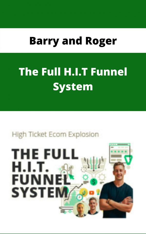 Barry And Roger – The Full H.i.t Funnel System – Available Now!!!