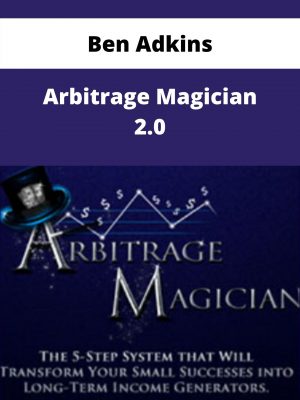 Ben Adkins – Arbitrage Magician 2.0 – Available Now!!!
