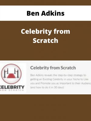 Ben Adkins – Celebrity From Scratch – Available Now!!!