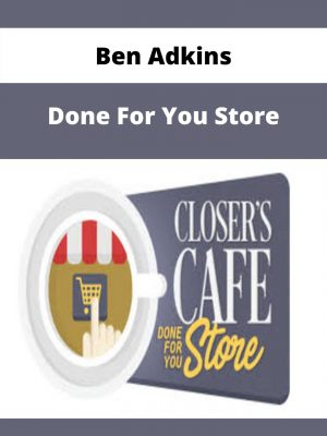 Ben Adkins – Done For You Store – Available Now!!!