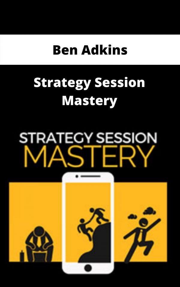 Ben Adkins – Strategy Session Mastery – Available Now!!!