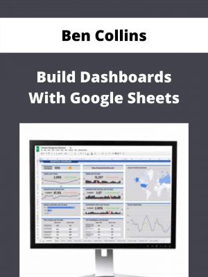 Ben Collins – Build Dashboards With Google Sheets – Available Now!!!