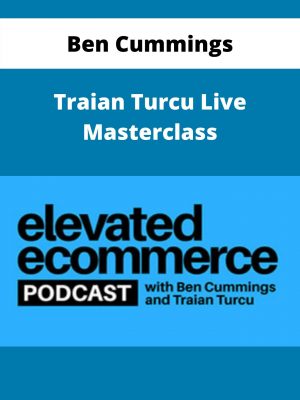 Ben Cummings – Traian Turcu Live Masterclass – Available Now!!!