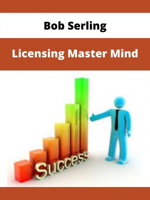 Bob Serling – Licensing Master Mind – Available Now!!!