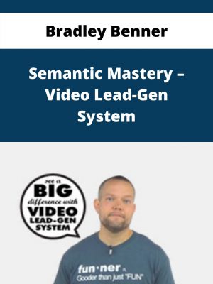 Bradley Benner – Semantic Mastery – Video Lead-gen System – Available Now!!!