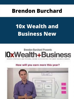 Brendon Burchard – 10x Wealth And Business New – Available Now!!!