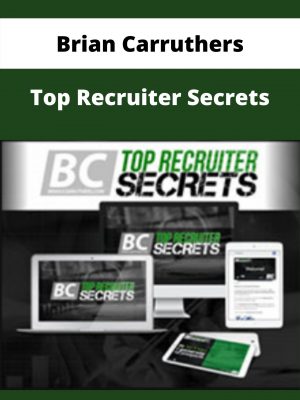 Brian Carruthers – Top Recruiter Secrets – Available Now!!!
