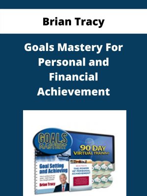 Brian Tracy – Goals Mastery For Personal And Financial Achievement – Available Now!!!