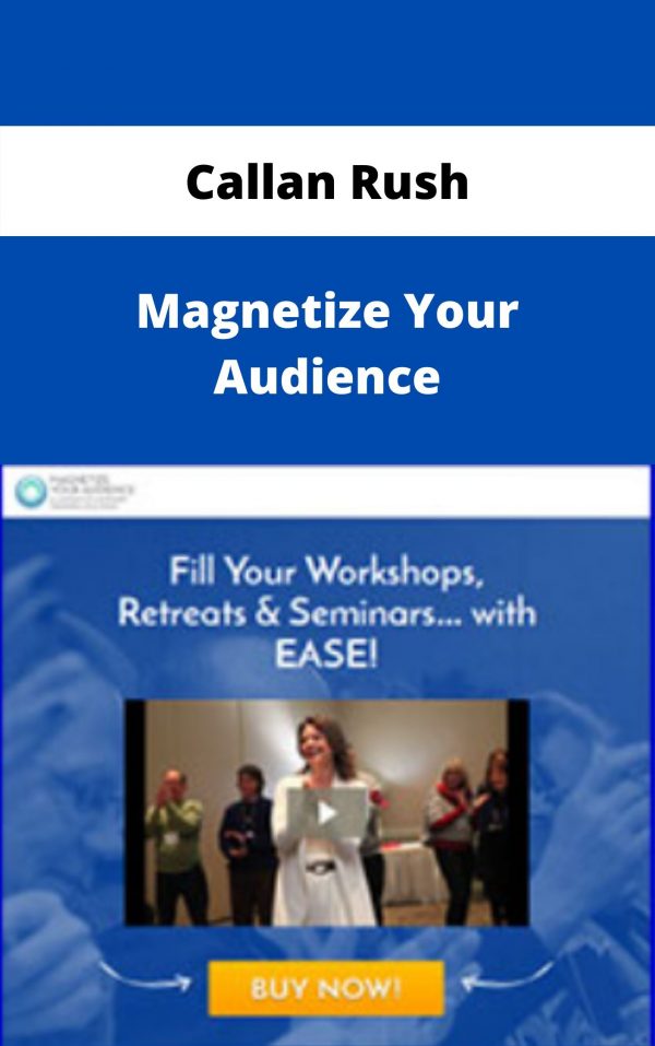 Callan Rush– Magnetize Your Audience – Available Now!!!
