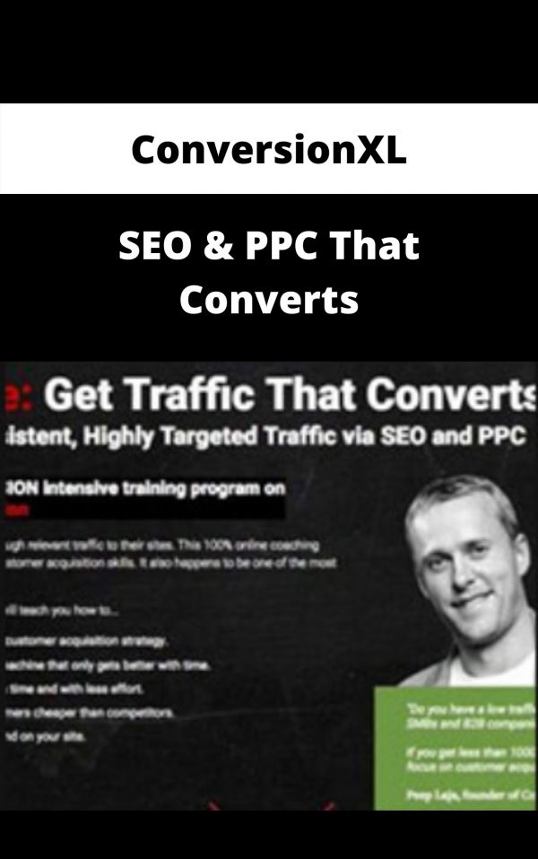 Conversionxl – Seo & Ppc That Converts – Available Now!!!