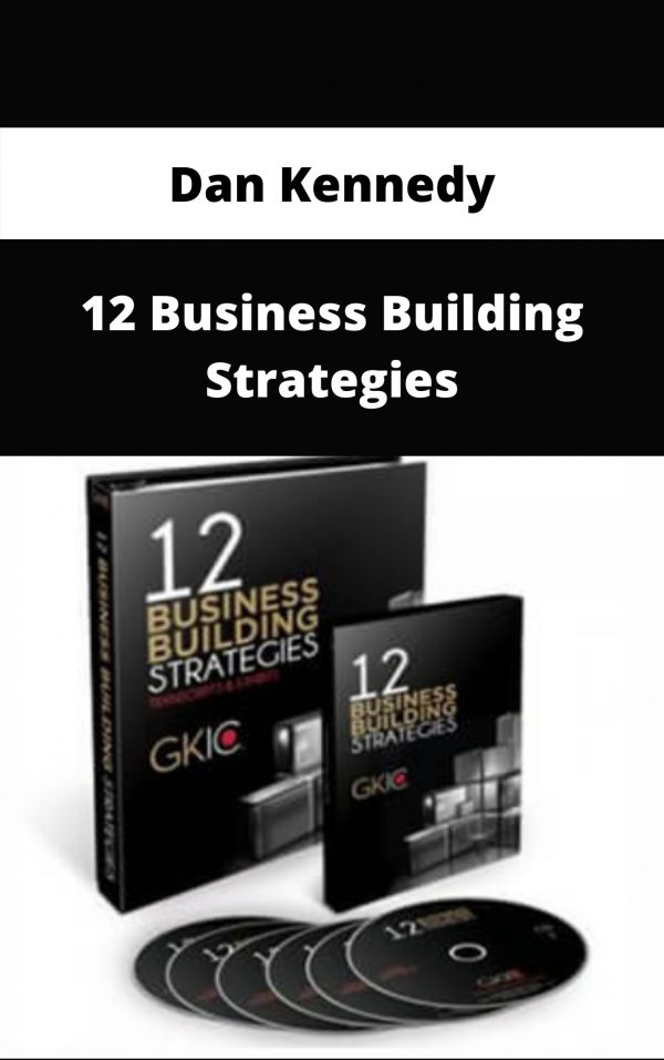 Dan Kennedy – 12 Business Building Strategies – Available Now!!!