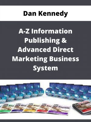 Dan Kennedy – A-z Information Publishing & Advanced Direct Marketing Business System – Available Now!!!
