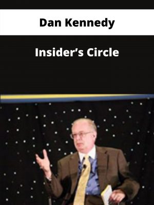 Dan Kennedy – Insider’s Circle – Available Now!!!