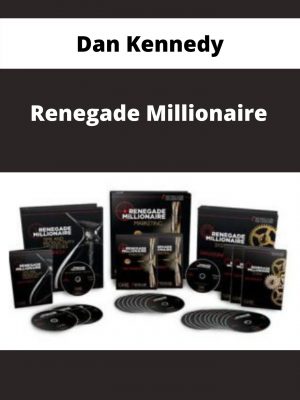 Dan Kennedy – Renegade Millionaire – Available Now!!!