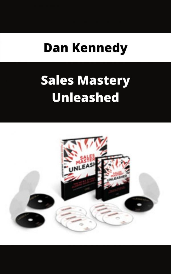 Dan Kennedy – Sales Mastery Unleashed – Available Now!!!