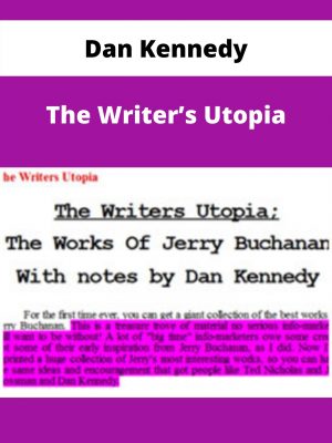 Dan Kennedy – The Writer’s Utopia – Available Now!!!