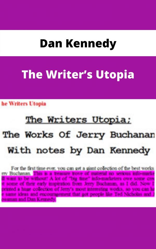 Dan Kennedy – The Writer’s Utopia – Available Now!!!