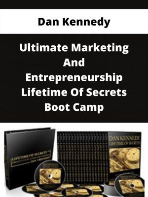 Dan Kennedy – Ultimate Marketing And Entrepreneurship Lifetime Of Secrets Boot Camp – Available Now!!!