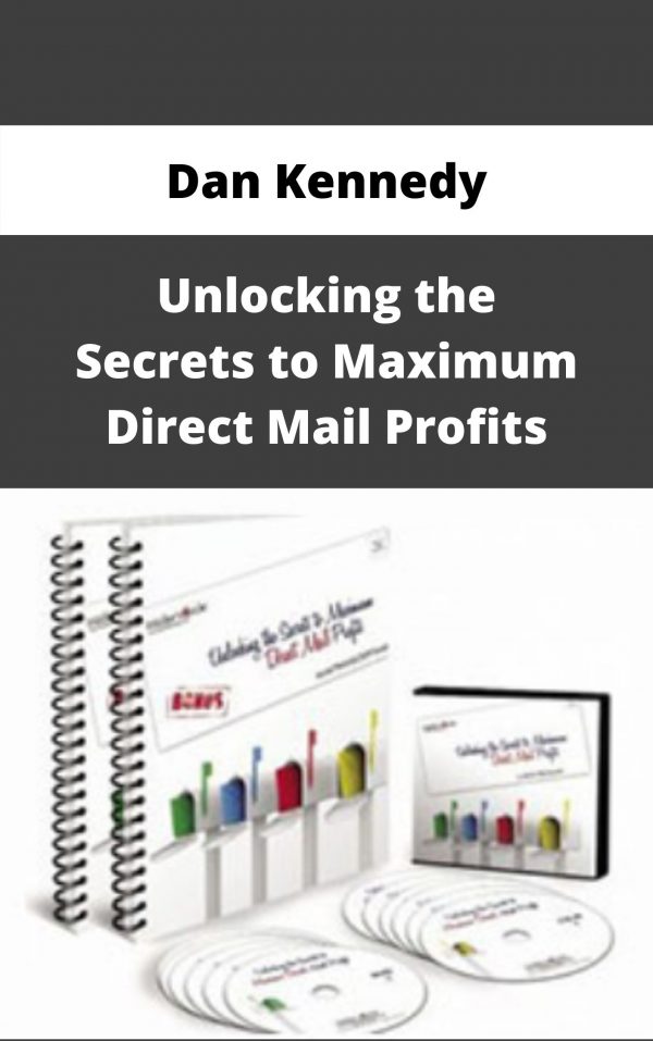 Dan Kennedy – Unlocking The Secrets To Maximum Direct Mail Profits – Available Now!!!