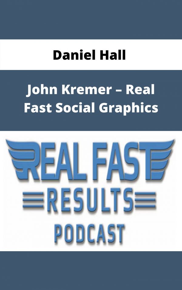 Daniel Hall And John Kremer – Real Fast Social Graphics – Available Now!!!