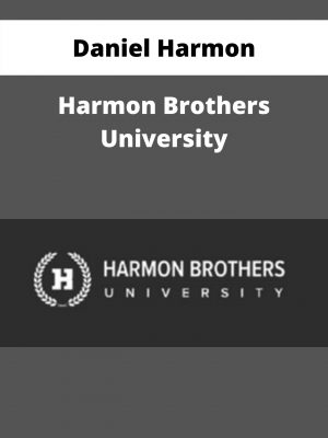 Daniel Harmon – Harmon Brothers University – Available Now!!!