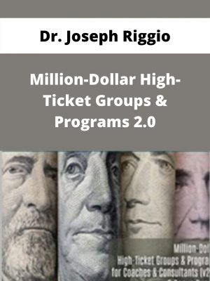 Dr. Joseph Riggio – Million-dollar High-ticket Groups & Programs 2.0 – Available Now!!!