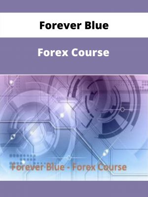 Forever Blue – Forex Course – Available Now!!!