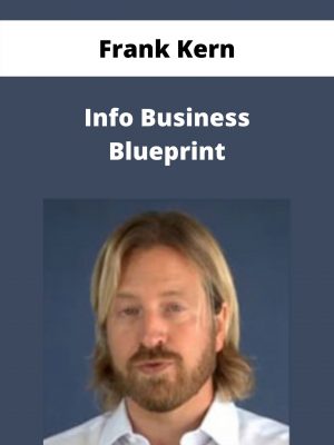 Frank Kern – Info Business Blueprint – Available Now!!!