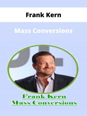 Frank Kern – Mass Conversions – Available Now!!!