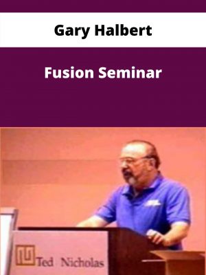 Gary Halbert – Fusion Seminar – Available Now!!!