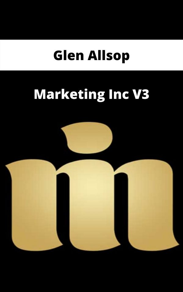 Glen Allsop – Marketing Inc V3 – Available Now!!!