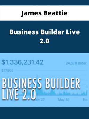 James Beattie – Business Builder Live 2.0 – Available Now!!!