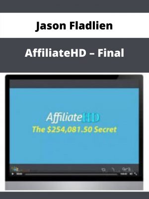 Jason Fladlien – Affiliatehd – Final – Available Now!!!
