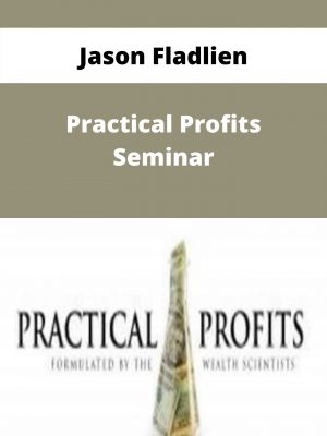 Jason Fladlien – Practical Profits Seminar – Available Now!!!