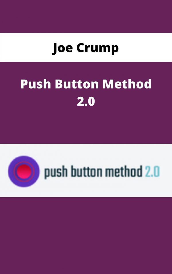 Joe Crump – Push Button Method 2.0 – Available Now!!!