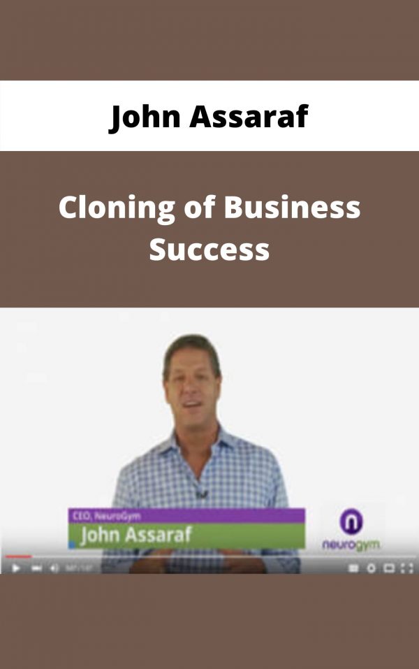 John Assaraf – Cloning Of Business Success – Available Now!!!