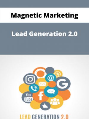 Magnetic Marketing – Lead Generation 2.0 – Available Now!!!