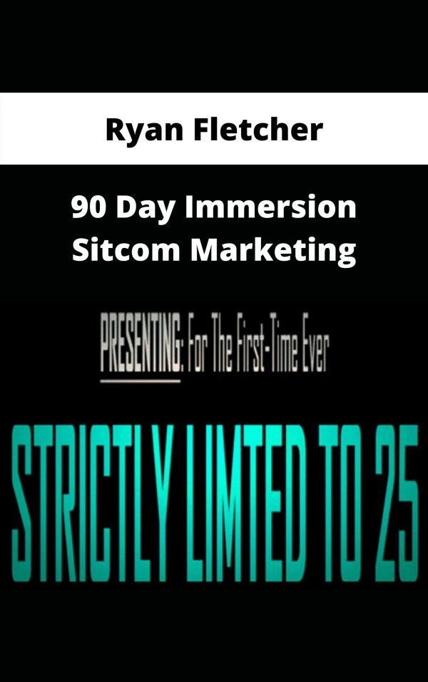 Ryan Fletcher – 90 Day Immersion Sitcom Marketing – Available Now!!!