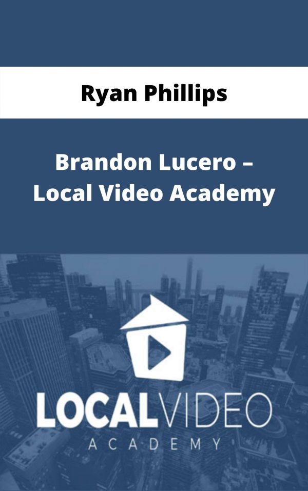 Ryan Phillips And Brandon Lucero – Local Video Academy – Available Now!!!