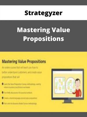 Strategyzer – Mastering Value Propositions – Available Now!!!